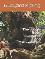 The Jungle Book (Illustrated and Annotated) di Rudyard Kipling edito da INDEPENDENTLY PUBLISHED