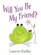 Will You Be My Friend? di Radke Lauren Radke edito da Outskirts Press