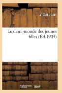 Le Demi-Monde Des Jeunes Filles di Joze-V edito da Hachette Livre - Bnf