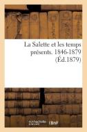 La Salette Et Les Temps Prï¿½sents. 1846-1879 di Sans Auteur edito da Hachette Livre - Bnf