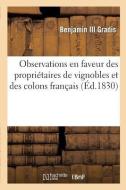 Observations En Faveur Des Propriétaires de Vignobles Et Des Colons Français di Sans Auteur edito da Hachette Livre - Bnf