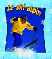 Le Ski Alpin = Skiing in Action di John Crossingham, Bobbie Kalman edito da CRABTREE PUB