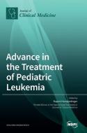 Advance in the Treatment of Pediatric Leukemia edito da MDPI AG
