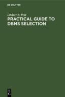 Practical Guide to DBMS Selection di Lindsay R. Peat edito da De Gruyter