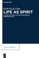 Life as Spirit di Keith Ka-fu Chan edito da Gruyter, Walter de GmbH