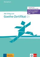 Mit Erfolg zum Goethe-Zertifikat C1 di Gabi Baier, Nicole Schäfer, Simone Weidinger edito da Klett Sprachen GmbH