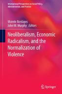 Neoliberalism, Economic Radicalism, and the Normalization of Violence edito da Springer-Verlag GmbH