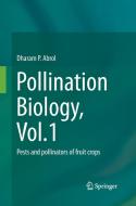 Pollination Biology, Vol.1 di Dharam P. Abrol edito da Springer International Publishing