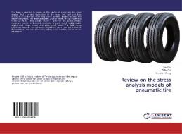 Review on the stress analysis models of pneumatic tire di Jian Wu, Zhibo Cui, Youshan Wang edito da LAP Lambert Academic Publishing