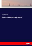 Leaves from Australian Forests di Henry Kendall edito da hansebooks