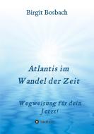 Atlantis im Wandel der Zeit di Birgit Bosbach edito da tredition