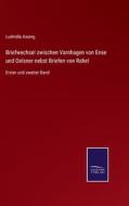 Briefwechsel zwischen Varnhagen von Ense und Oelsner nebst Briefen von Rahel di Ludmilla Assing edito da Salzwasser-Verlag