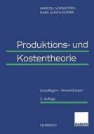 Produktions- und Kostentheorie di Hans-Ulrich Küpper, Marcell Schweitzer edito da Gabler Verlag