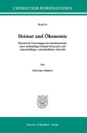 Heimat und Ökonomie. di Sebastian Schmidt edito da Duncker & Humblot GmbH