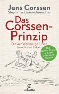 Das Corssen-Prinzip di Jens Corssen, Stephanie Ehrenschwendner edito da ARKANA Verlag