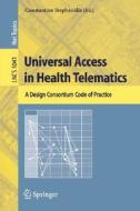Universal Access in Health Telematics edito da Springer Berlin Heidelberg