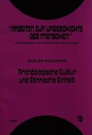 Archäologische Kultur und Ethnische Einheit di Marlies Wendowski edito da Lang, Peter GmbH