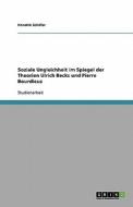 Soziale Ungleichheit Im Spiegel Der Theorien Ulrich Becks Und Pierre Bourdieus di Hendrik Schafer edito da Grin Publishing