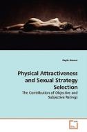 Physical Attractiveness and Sexual Strategy Selection di Gayle Brewer edito da VDM Verlag
