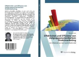 Effektivität und Effizienz von zielgruppenorientiertem Direktmarketing di Alexander Stock edito da AV Akademikerverlag