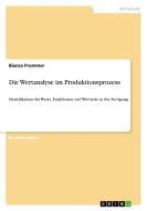 Die Wertanalyse im Produktionsprozess di Bianca Prommer edito da GRIN Publishing