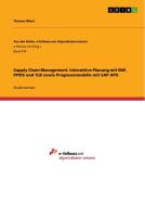Supply Chain Management. Interaktive Planung mit SNP, PP/DS und TLB sowie Prognosemodelle mit SAP APO di Thomas Wiest edito da GRIN Publishing