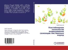 Kontejnernaya tehnologiya vyrashhivaniya sazhencev listvennyh porod di Sergej Prahodskij edito da LAP Lambert Academic Publishing