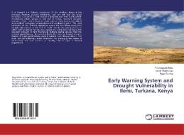 Early Warning System and Drought Vulnerability in Ilemi, Turkana, Kenya di Paul Lopodo Mutu, Jacob Wakhungu, Peter Edome edito da LAP LAMBERT Academic Publishing