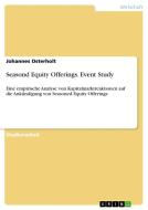 Seasond Equity Offerings. Event Study di Johannes Osterholt edito da GRIN Verlag