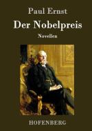 Der Nobelpreis di Paul Ernst edito da Hofenberg