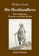 Die Hochlandhexe di Walter Scott edito da Hofenberg