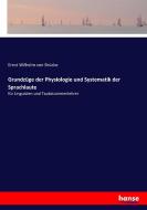 Grundzüge der Physiologie und Systematik der Sprachlaute di Ernst Wilhelm von Brücke edito da hansebooks