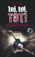 toi, toi, TOT! di Ronny Rindler edito da Books on Demand