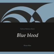 Blue blood di Andreas Niederau-Kaiser edito da Books on Demand