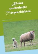 Kleine zauberhafte Tiergeschichten di Brigitte Kohrs edito da Books on Demand