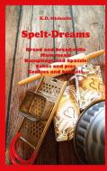 Spelt-Dreams di K. D. Michaelis edito da Books on Demand
