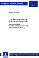 Arzneimittelzulassung und Verbraucherschutz di Sylvia Zacharias edito da Lang, Peter GmbH