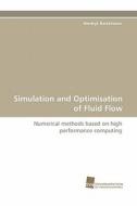 Simulation and Optimisation of Fluid Flow di Hendryk Bockelmann edito da Südwestdeutscher Verlag