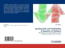Banking Risk and Profitability in Republic of Moldova di Igor Cebotari edito da LAP Lambert Acad. Publ.