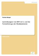 Auswirkungen von MP3 & Co. auf die Vertriebswege der Musikindustrie di Torsten Berger edito da Diplom.de