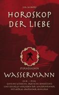Horoskop der Liebe - Sternzeichen Wassermann di Lea Aubert edito da Books on Demand