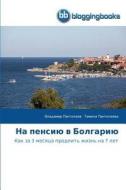Na pensiju v Bolgariju di Vladimir Panteleev, Tamila Panteleeva edito da BloggingBooks