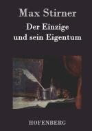 Der Einzige und sein Eigentum di Max Stirner edito da Hofenberg