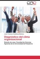 Diagnóstico del clima organizacional di Javier Francisco Castellanos Martínez edito da EAE