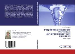 Razrabotka Vikhrevogo Elementa S Magnitozhidkostnym Sensorom di Mefedova Yuliya edito da Lap Lambert Academic Publishing