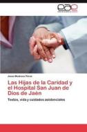 Las Hijas de la Caridad y el Hospital San Juan de Dios de Jaén di Jesús Medrano Pérez edito da EAE