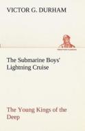 The Submarine Boys' Lightning Cruise The Young Kings of the Deep di Victor G. Durham edito da tredition