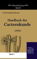 Handbuch der Cacteenkunde (1846) di Carl-Friedrich Förster edito da Europäischer Hochschulverlag
