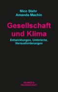 Gesellschaft und Klima di Nico Stehr, Amanda Machin edito da Velbrueck GmbH