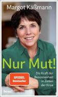 Nur Mut! - Die Kraft der Besonnenheit in Zeiten der Krise di Margot Käßmann edito da bene!